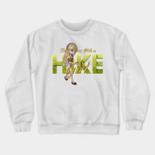 Don't Mess With a Hike Girl Crewneck Sweatshirt